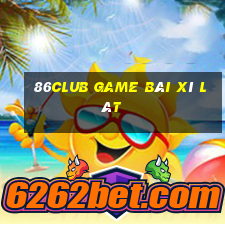 86Club Game Bài Xì Lát