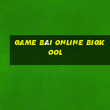 game bài online bigkool