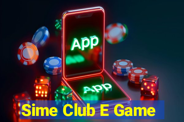 Sime Club E Game