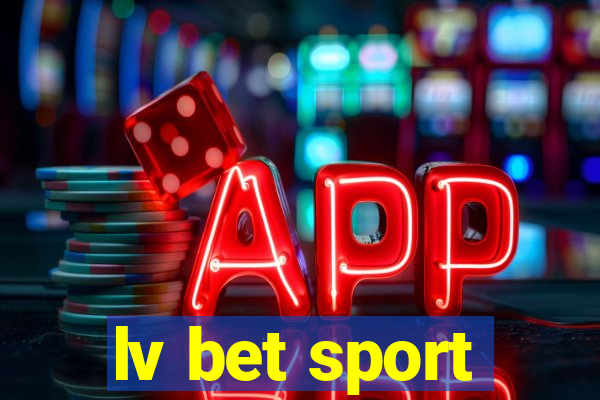 lv bet sport