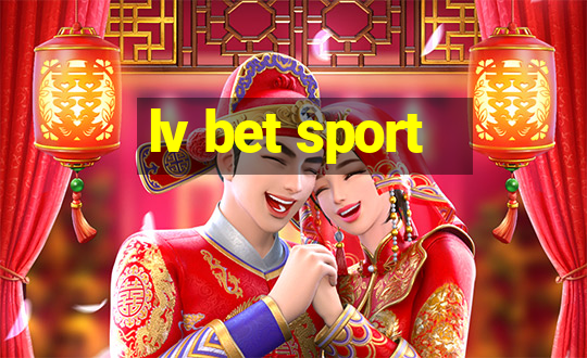 lv bet sport