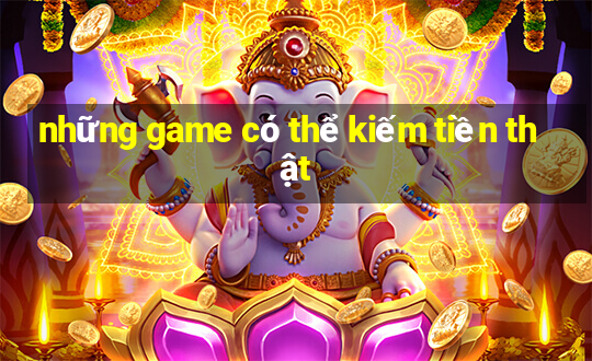 những game có thể kiếm tiền thật