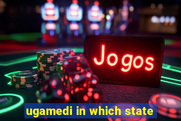 ugamedi in which state