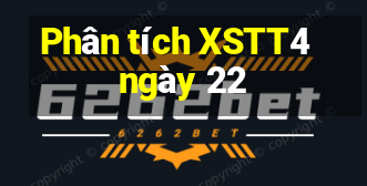 Phân tích XSTT4 ngày 22