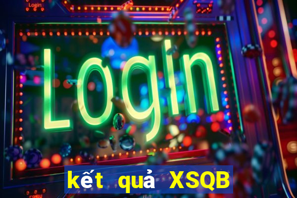 kết quả XSQB ngày 6