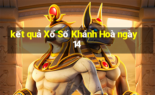 kết quả Xổ Số Khánh Hoà ngày 14