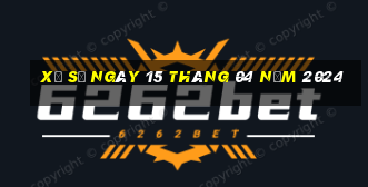 xổ số ngày 15 tháng 04 năm 2024