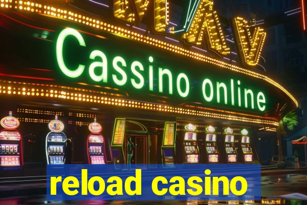 reload casino