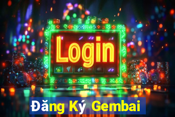 Đăng Ký Gembai