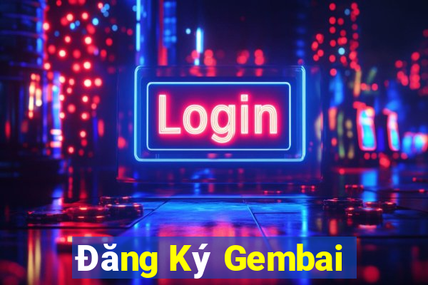 Đăng Ký Gembai