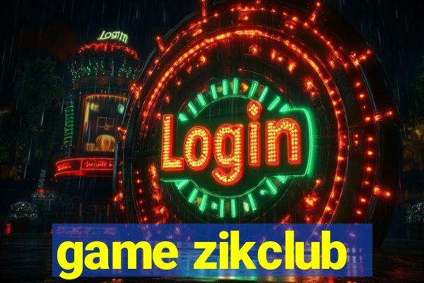 game zikclub