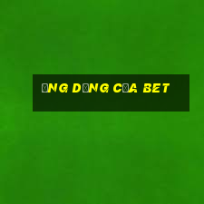 Ứng dụng của bet