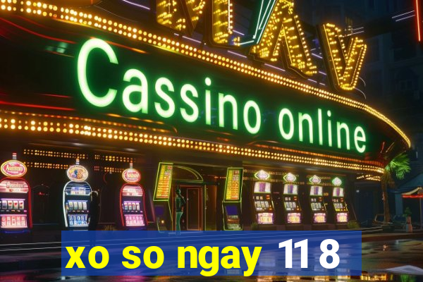 xo so ngay 11 8