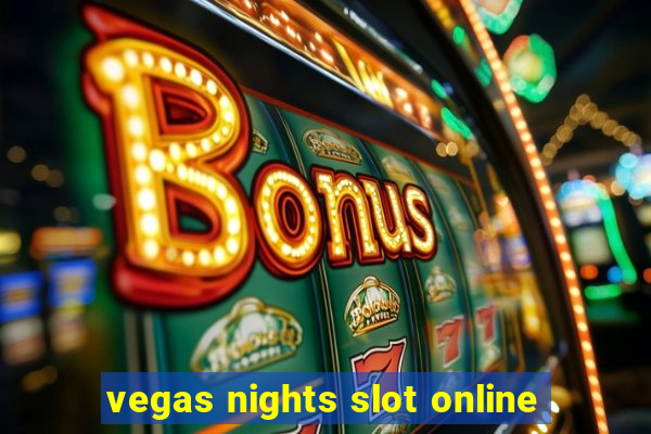 vegas nights slot online