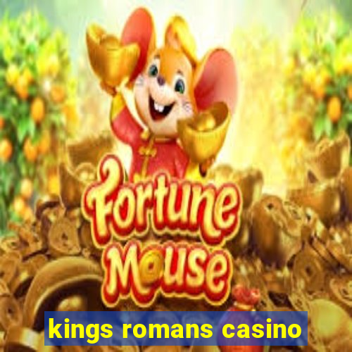 kings romans casino