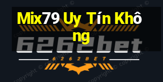 Mix79 Uy Tín Không