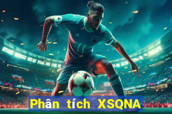 Phân tích XSQNA ngày 22