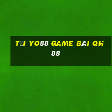 Tại Yo88 Game Bài Qh88