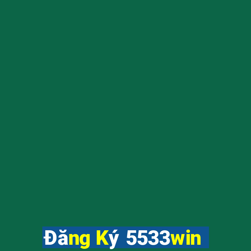 Đăng Ký 5533win