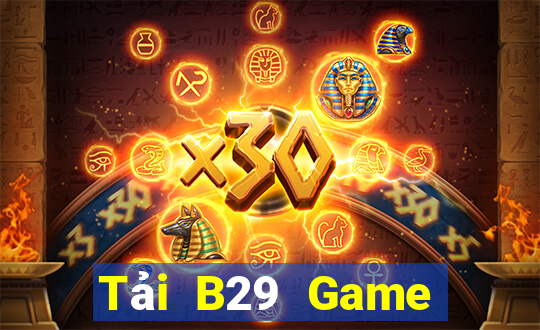 Tải B29 Game Bài Sinh Tử