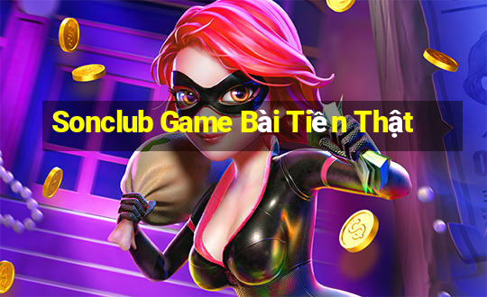 Sonclub Game Bài Tiền Thật