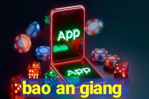 bao an giang