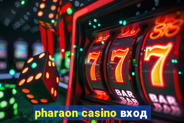 pharaon casino вход