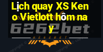 Lịch quay XS Keno Vietlott hôm nay