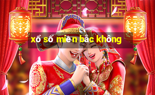 xổ số miền bắc không