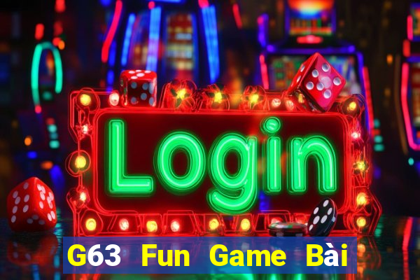 G63 Fun Game Bài Hot Nhất Hiện Nay