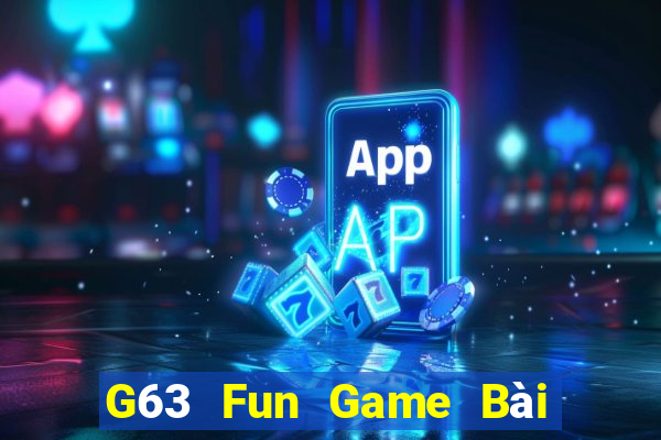 G63 Fun Game Bài Hot Nhất Hiện Nay