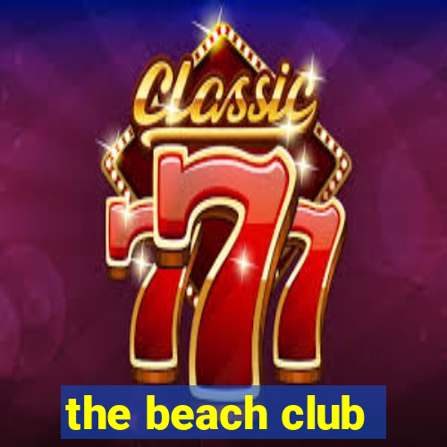 the beach club