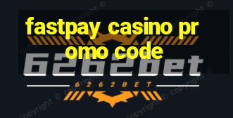 fastpay casino promo code