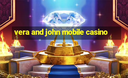 vera and john mobile casino