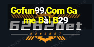 Gofun99.Com Game Bài B29