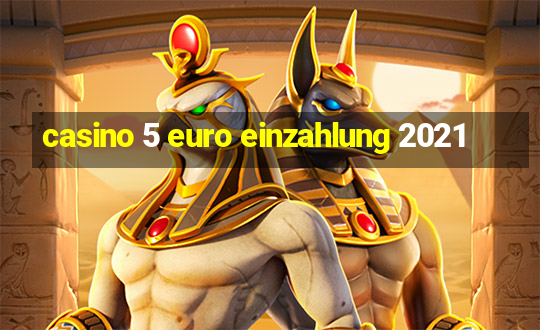 casino 5 euro einzahlung 2021