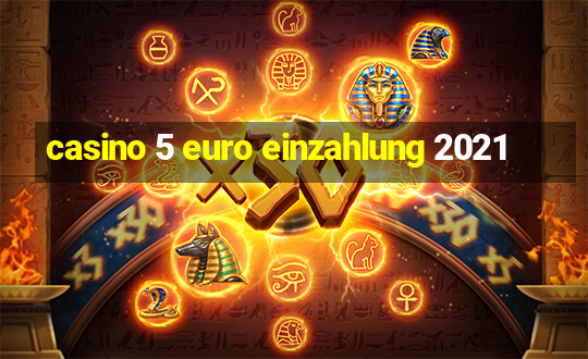 casino 5 euro einzahlung 2021