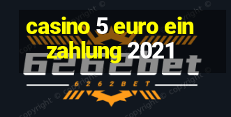 casino 5 euro einzahlung 2021