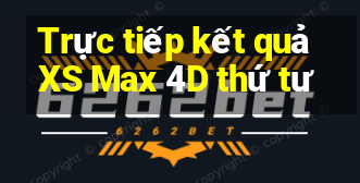 Trực tiếp kết quả XS Max 4D thứ tư