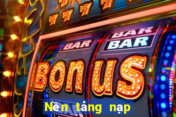 Nền tảng nạp tiền ag