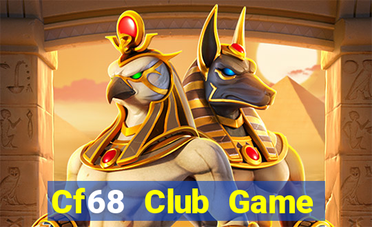 Cf68 Club Game Bài Uy Tín