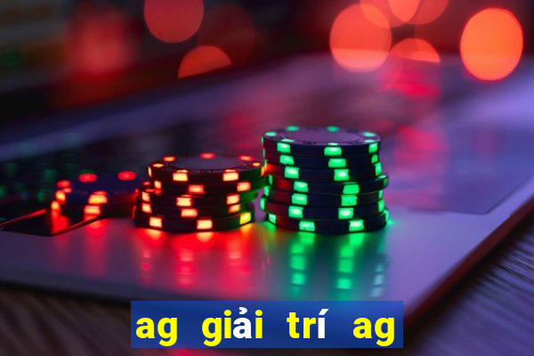 ag giải trí ag giải trí