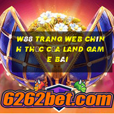 W88 Trang web chính thức của Land game bài