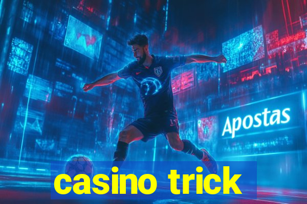 casino trick