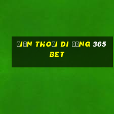 Điện thoại di động 365bet