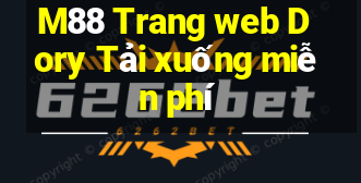 M88 Trang web Dory Tải xuống miễn phí