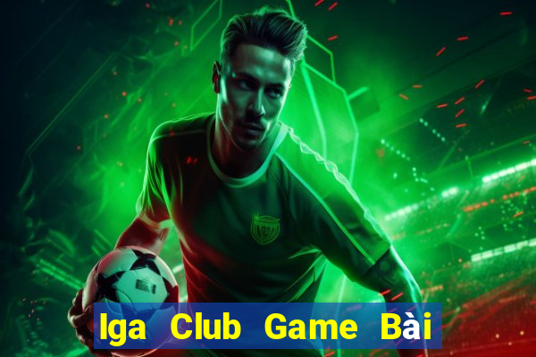 Iga Club Game Bài Online Uy Tín