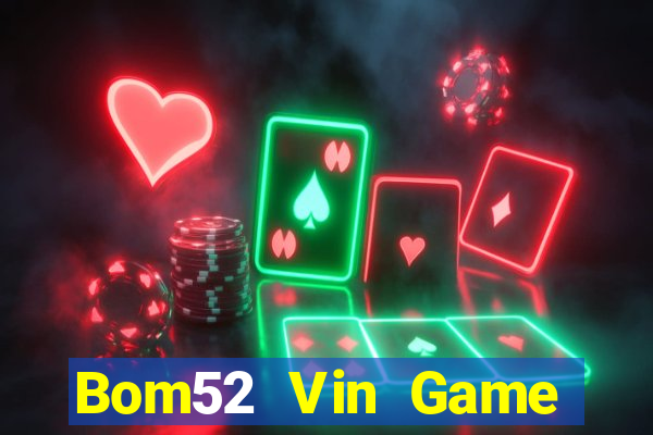 Bom52 Vin Game Bài 88 Club Đổi Thưởng