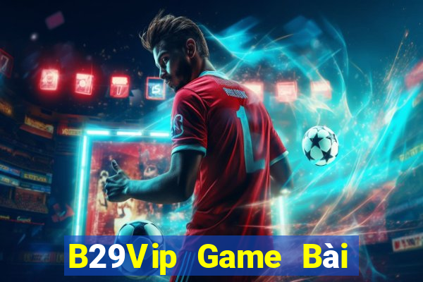 B29Vip Game Bài Binh 9 Cây