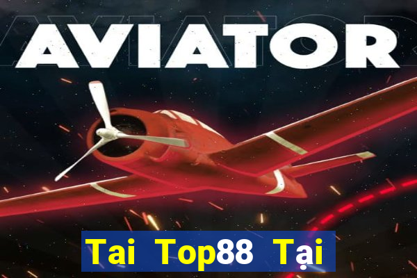 Tai Top88 Tại Game Bài B52 Đổi Thưởng